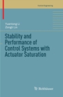 Stability and Performance of Control Systems with Actuator Saturation - Book