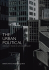 The Urban Political : Ambivalent Spaces of Late Neoliberalism - Book