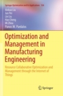Optimization and Management in Manufacturing Engineering : Resource Collaborative Optimization and Management through the Internet of Things - Book