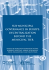 Sub-Municipal Governance in Europe : Decentralization Beyond the Municipal Tier - Book