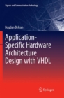Application-Specific Hardware Architecture Design with VHDL - Book