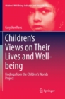 Children's Views on Their Lives and Well-being : Findings from the Children's Worlds Project - Book
