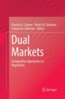 Dual Markets : Comparative Approaches to Regulation - Book