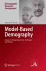 Model-Based Demography : Essays on Integrating Data, Technique and Theory - Book