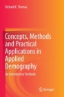 Concepts, Methods and Practical Applications in Applied Demography : An Introductory Textbook - Book