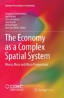 The Economy as a Complex Spatial System : Macro, Meso and Micro Perspectives - Book