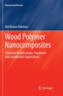 Wood Polymer Nanocomposites : Chemical Modifications, Properties and Sustainable Applications - Book