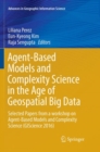 Agent-Based Models and Complexity Science in the Age of Geospatial Big Data : Selected Papers from a workshop on Agent-Based Models and Complexity Science (GIScience 2016) - Book