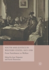 Youth and Justice in Western States, 1815-1950 : From Punishment to Welfare - Book