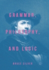 Grammar, Philosophy, and Logic - Book