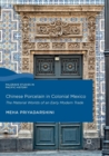 Chinese Porcelain in Colonial Mexico : The Material Worlds of an Early Modern Trade - Book
