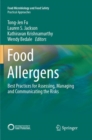 Food Allergens : Best Practices for Assessing, Managing and Communicating the Risks - Book