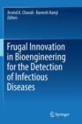 Frugal Innovation in Bioengineering for the Detection of Infectious Diseases - Book
