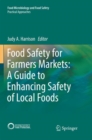 Food Safety for Farmers Markets:  A Guide to Enhancing Safety of Local Foods - Book