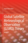 Global Satellite Meteorological Observation (GSMO) Theory : Volume 1 - Book