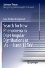 Search for New Phenomena in Dijet Angular Distributions at vs = 8 and 13 TeV - Book