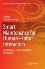 Smart Maintenance for Human-Robot Interaction : An Intelligent Search Algorithmic Perspective - Book