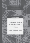 Xenophobia in South Africa : A History - Book