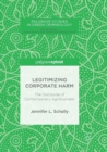 Legitimizing Corporate Harm : The Discourse of Contemporary Agribusiness - Book