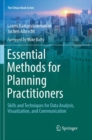 Essential Methods for Planning Practitioners : Skills and Techniques for Data Analysis, Visualization, and Communication - Book