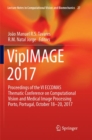 VipIMAGE 2017 : Proceedings of the VI ECCOMAS Thematic Conference on Computational Vision and Medical Image Processing Porto, Portugal, October 18-20, 2017 - Book