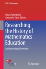 Researching the History of Mathematics Education : An International Overview - Book