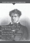 Thomas Hamblin and the Bowery Theatre : The New York Reign of "Blood and Thunder” Melodramas - Book
