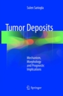 Tumor Deposits : Mechanism, Morphology and Prognostic Implications - Book