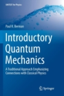 Introductory Quantum Mechanics : A Traditional Approach Emphasizing Connections with Classical Physics - Book