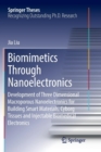 Biomimetics Through Nanoelectronics : Development of Three Dimensional Macroporous Nanoelectronics for Building Smart Materials, Cyborg Tissues and Injectable Biomedical Electronics - Book
