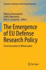 The Emergence of EU Defense Research Policy : From Innovation to Militarization - Book