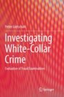 Investigating White-Collar Crime : Evaluation of Fraud Examinations - Book