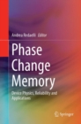 Phase Change Memory : Device Physics, Reliability and Applications - Book