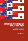 Australian Foreign Policy in Asia : Middle Power or Awkward Partner? - Book