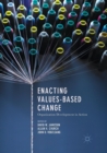 Enacting Values-Based Change : Organization Development in Action - Book