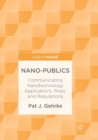 Nano-Publics : Communicating Nanotechnology Applications, Risks, and Regulations - Book