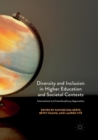 Diversity and Inclusion in Higher Education and Societal Contexts : International and Interdisciplinary Approaches - Book