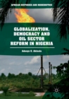 Globalization, Democracy and Oil Sector Reform in Nigeria - Book