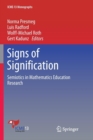 Signs of Signification : Semiotics in Mathematics Education Research - Book