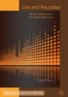 Live and Recorded : Music Experience in the Digital Millennium - Book