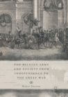 The Belgian Army and Society from Independence to the Great War - Book