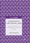Adoption in the Digital Age : Opportunities and Challenges for the 21st Century - Book