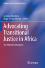 Advocating Transitional Justice in Africa : The Role of Civil Society - Book