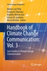 Handbook of Climate Change Communication: Vol. 3 : Case Studies in Climate Change Communication - Book