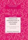 Irregular Immigration in Southern Europe : Actors, Dynamics and Governance - Book