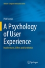 A Psychology of User Experience : Involvement, Affect and Aesthetics - Book