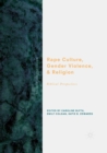 Rape Culture, Gender Violence, and Religion : Biblical Perspectives - Book