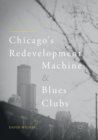 Chicago's Redevelopment Machine and Blues Clubs - Book