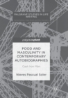 Food and Masculinity in Contemporary Autobiographies : Cast-Iron Man - Book