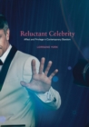 Reluctant Celebrity : Affect and Privilege in Contemporary Stardom - Book